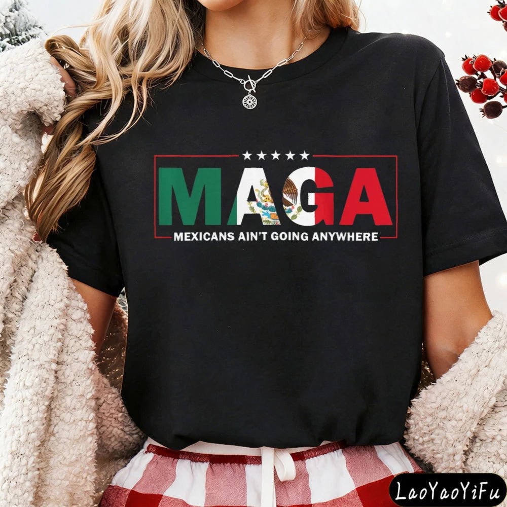 Mandotos International MAGA Mexicans Ain't Going Anywhere T-shirt with vintage style letter print, Mexican American casual summer top